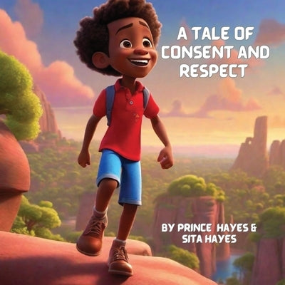 A Tale of Consent and Respect by Hayes, Prince
