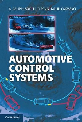 Automotive Control Systems by Ulsoy, A. Galip
