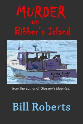 Murder on Bibber's Island by Roberts, William C.