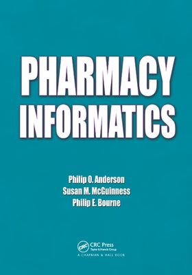 Pharmacy Informatics by Anderson, Philip O.