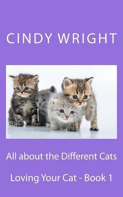 All about the Different Cats by Wright, Cindy