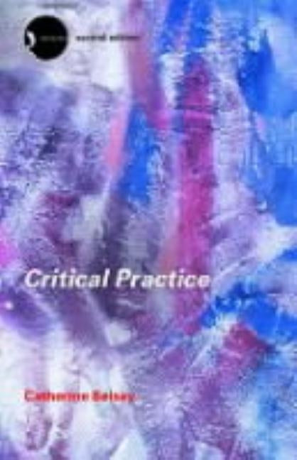 Critical Practice by Belsey, Catherine