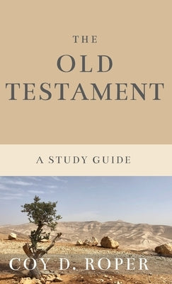 The Old Testament: A Study Guide by Roper, Coy D.