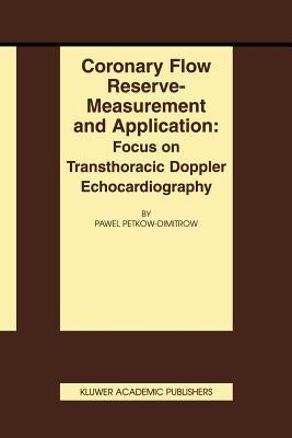 Coronary Flow Reserve - Measurement and Application: Focus on Transthoracic Doppler Echocardiography by Petkow-Dimitrow, Pawel