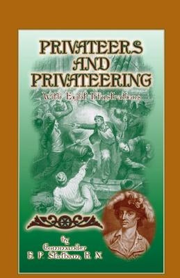 Privateers and Privateering with Eight Illustrations by Statham, E. P.