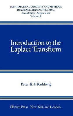 Introduction to the Laplace Transform by Kuhfittig, Peter K. F.