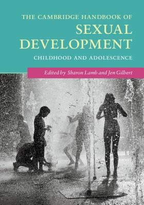 The Cambridge Handbook of Sexual Development by Lamb, Sharon