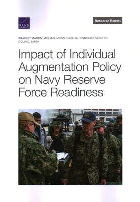 Impact of Individual Augmentation Policy on Navy Reserve Force Readiness by Martin, Bradley