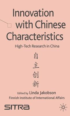 Innovation with Chinese Characteristics: High-Tech Research in China by Jakobson, L.