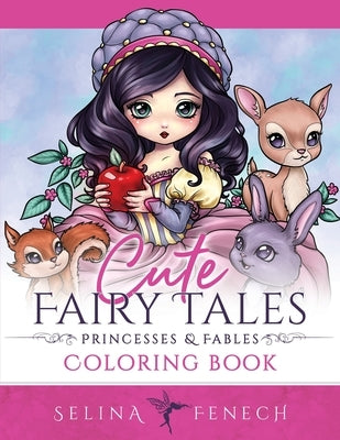 Cute Fairy Tales, Princesses, and Fables Coloring Book by Fenech, Selina