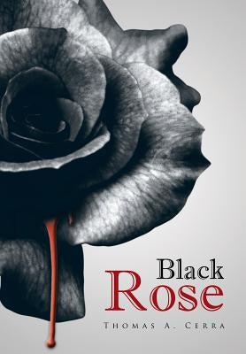 Black Rose by Cerra, Thomas a.