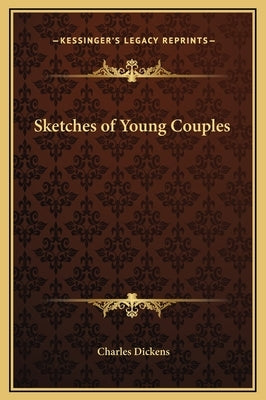 Sketches of Young Couples by Dickens, Charles