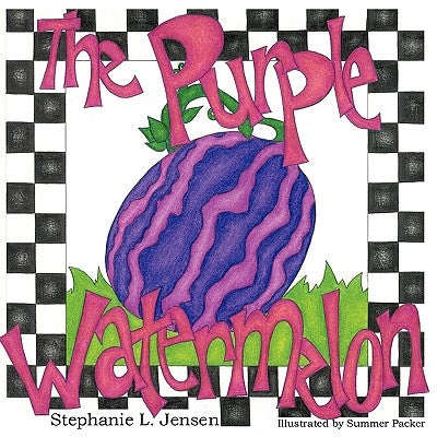 The Purple Watermelon by Jensen, Stephanie L.