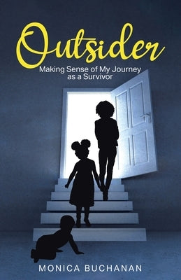 Outsider: Making Sense of My Journey as a Survivor by Buchanan, Monica