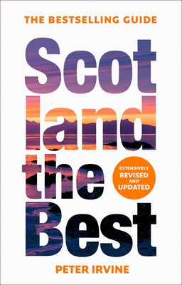 Scotland the Best: The Bestselling Guide by Irvine, Peter