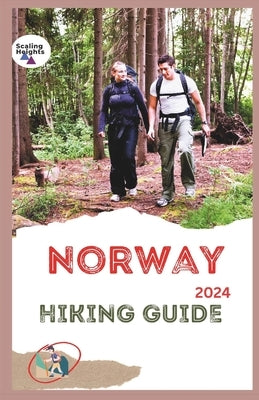 Norway Hiking Guide 2024: Fjords, Forests, & Fresh Air: Hike Your Way Through Norway's Magic by Waltari, Vesa