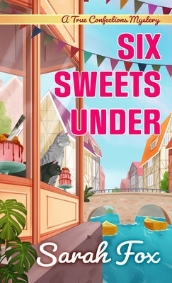 Six Sweets Under by Fox, Sarah