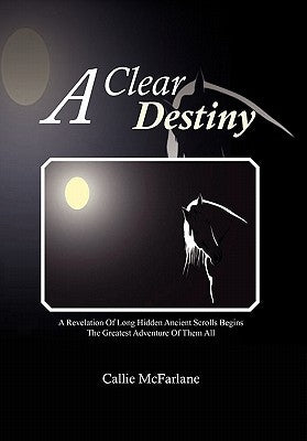 A Clear Destiny by McFarlane, Callie