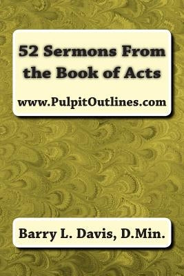 52 Sermons From the Book of Acts by Davis, Barry L.
