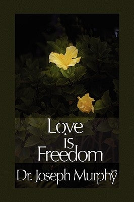 Love Is Freedom by Murphy, Joseph