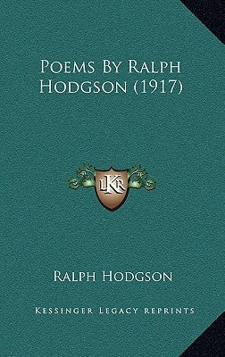 Poems By Ralph Hodgson (1917) by Hodgson, Ralph