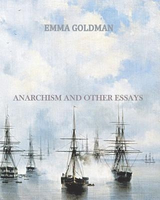 Anarchism and Other Essays by Goldman, Emma