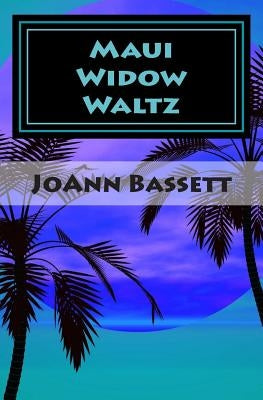 Maui Widow Waltz by Bassett, Joann
