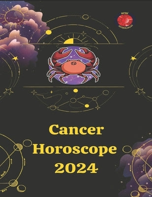 Cancer Horoscope 2024 by Rubi, Angeline