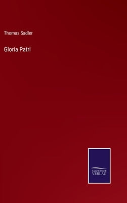 Gloria Patri by Sadler, Thomas