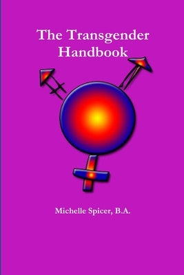 The Transgender Handbook by Spicer, B. a. Michelle