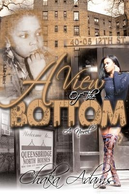 A View of The Bottom by Adams, Chaka
