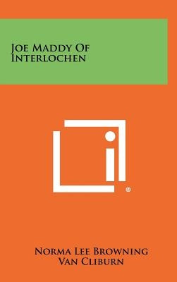 Joe Maddy of Interlochen by Browning, Norma Lee