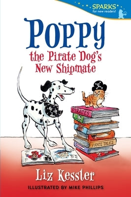 Poppy the Pirate Dog's New Shipmate: Candlewick Sparks by Kessler, Liz