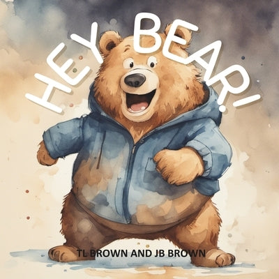 Hey Bear!: Can You Come Over To My House? by Brown, Jb