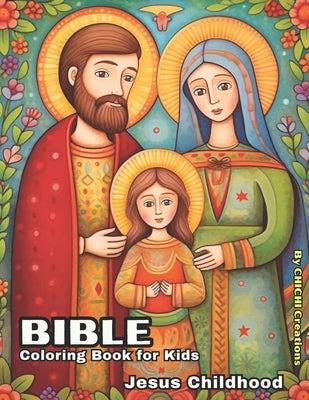 Bible Coloring Book for Kids: Jesus' Childhood. Christian Coloring Book with Biblical Illustrations and Biblical Verses. For Kids. Ideal for Home, C by Creations, Chichi