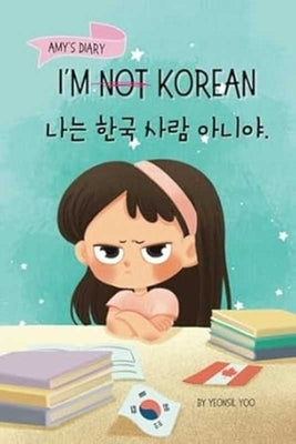 I 'm [Not] Korea [Bilingual Korean/English] by Yoo, Yeonsil