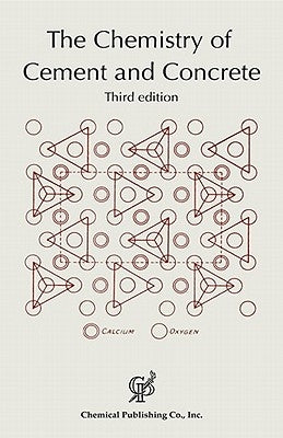 The Chemistry of Cement and Concrete 3rd ed. by Lea, F. M.