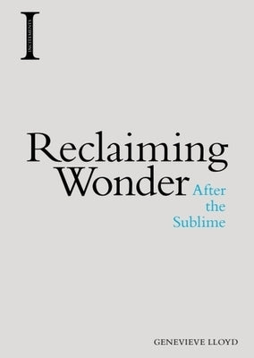 Reclaiming Wonder: After the Sublime by Lloyd, Genevieve