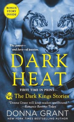 Dark Heat: The Dark Kings Stories by Grant, Donna
