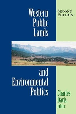 Western Public Lands and Environmental Politics by Davis, Charles