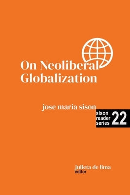 On Neoliberal Globalization by Sison, Jose Maria
