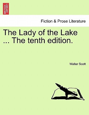 The Lady of the Lake ... the Tenth Edition. by Scott, Walter