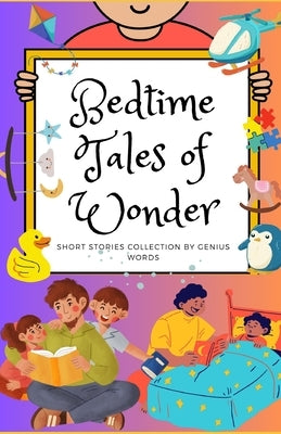 Bedtime Tales of Wonder: Short Stories Collection by Words, Genius