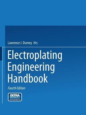 Electroplating Engineering Handbook by Durney, Lawrence J.