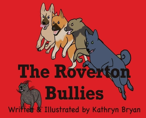 The Roverton Bullies by Bryan, Kathryn