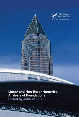 Linear and Non-linear Numerical Analysis of Foundations by Bull, John W.