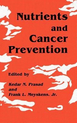 Nutrients and Cancer Prevention by Prasad, Kedar N.