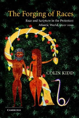 The Forging of Races by Kidd, Colin
