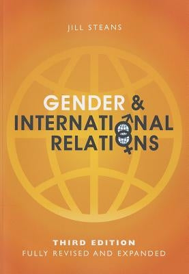 Gender and International Relations by Steans, Jill