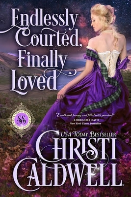 Endlessly Courted, Finally Loved by Caldwell, Christi